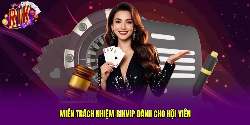 Miễn trách nhiệm RIKVIP dành cho hội viên