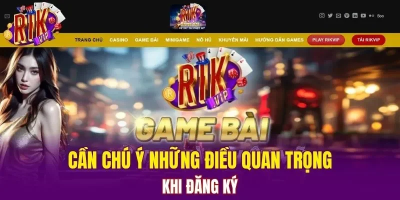 Cần chú ý những điều quan trọng khi đăng ký