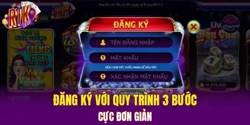 Đăng ký với quy trình 3 bước cực đơn giản